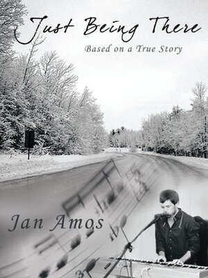 cover image of Just Being There: Based on a True Story